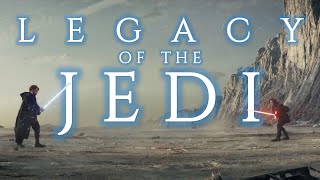 Legacy of the Jedi | Star Wars Tribute