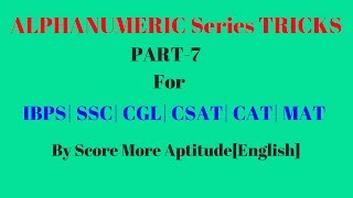 ALPHANUMERIC Series Tricks For Bank PO Clerk SSC CGL | Part 7