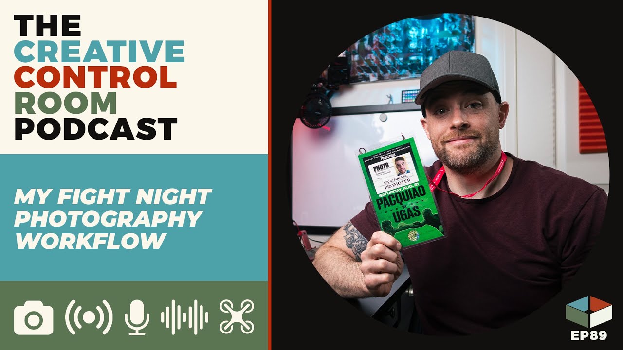 My Fight Night Photography Workflow | TCCRP Ep. 89