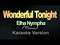 Wonderful Tonight - (Karaoke) Elha Nympha