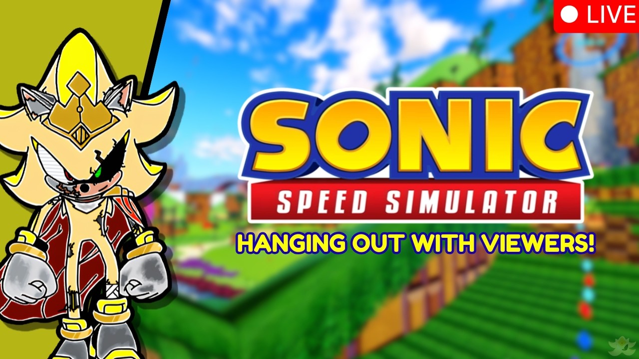 LIVE | Chilling in Sonic Speed Simulator