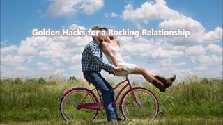 Golden Hacks for a rocking Relationship.....within one minute