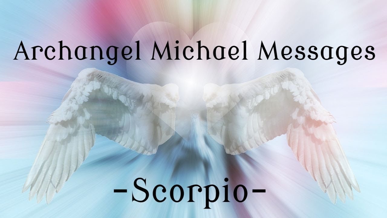 ♏️Scorpio ~ Archangel Michael Wants You To Know This!✨