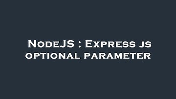 NodeJS : Express js optional parameter