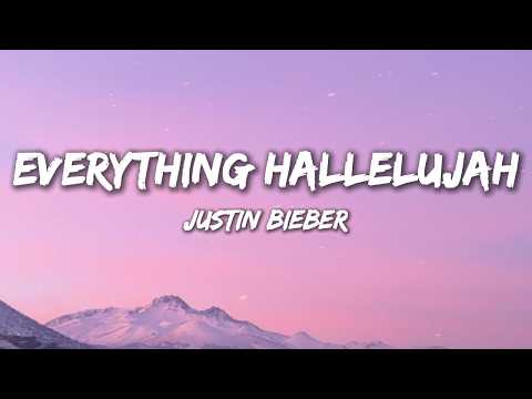 Justin Bieber - EVERYTHING HALLELUJAH (Lyrics)