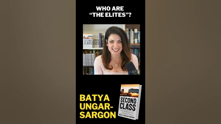 Batya Ungar-Sargon Defines "Elites"
