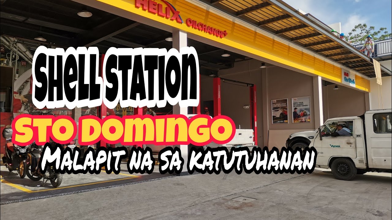 NEW SITE SHELL STATION @STO DOMINGO MALAPIT NA SA KATUTUHANAN..#part1 # ...