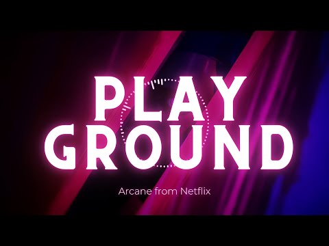 NETFLIX《 英雄聯盟：奧術 》原聲帶《 Arcane 》Epsoide 1 OST｜Playground［中英文歌詞］