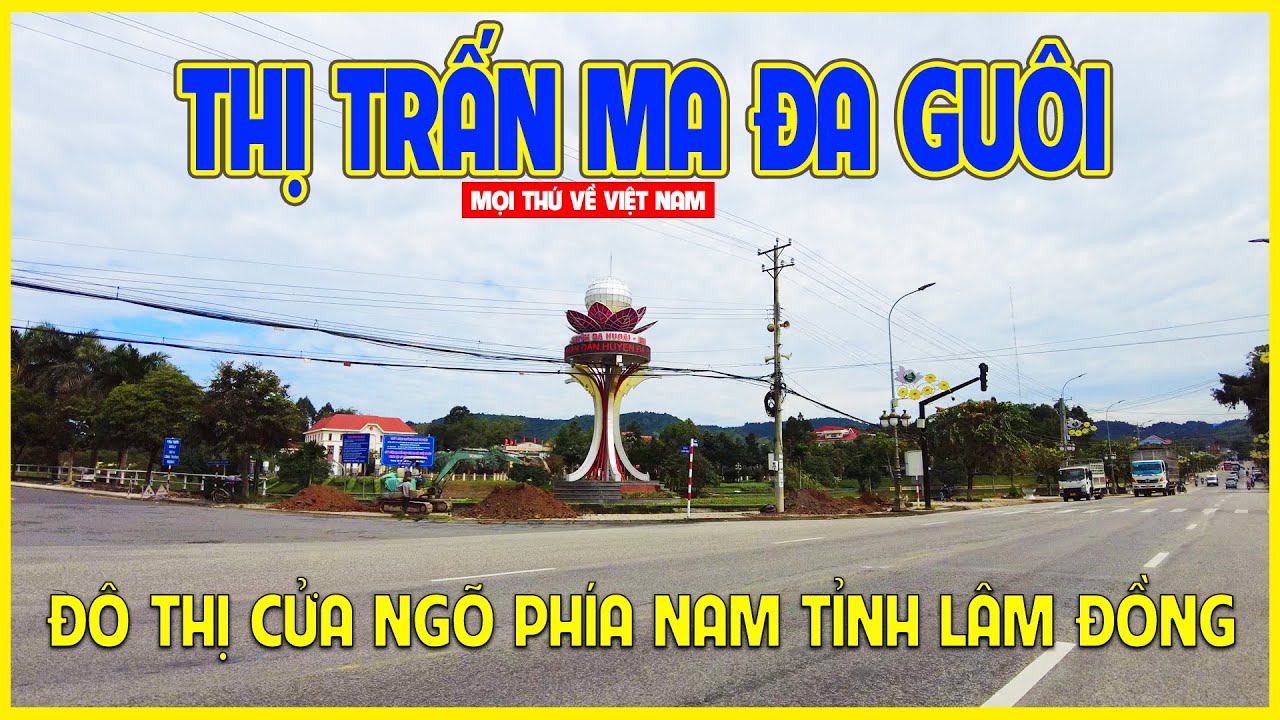 THỊ TRẤN MADAGUI | CỬA NGÕ PHÍA NAM CỦA TỈNH LÂM ĐỒNG | Lâm Đồng ngày nay