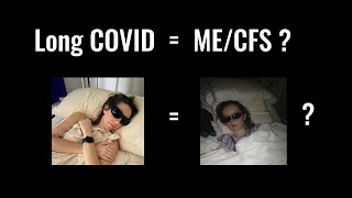 ME\/CFS = Long COVID?  (Treatment insights)