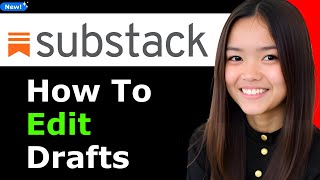 How To Edit Drafts on Substack App 2025 (Step By Step)