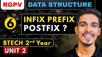 Lec 6 | Polish Notations ( Infix, Postfix ) | Stack & Queue | Data Structures | RGPV Btech 2nd Year
