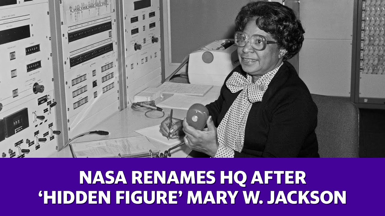NASA renames headquarters after ‘Hidden Figure’ Mary W. Jackson YouTube