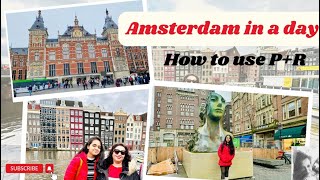 Things to do in Amsterdam in 1 day |  How to use P+R  in Amsterdam | Canal Cruise | Dam Square