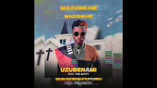 Mazonkhe uzubenami Feattns Savvy mp3