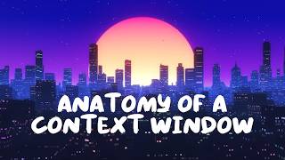 Module 4: Anatomy of a context window