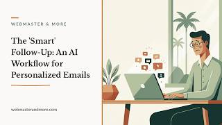 The 'Smart' Follow-Up: An AI Workflow That Writes Personalized Emails to Your Leads