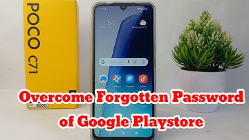 How To Fix Forgotten Password of Google Play Store in Poco C71