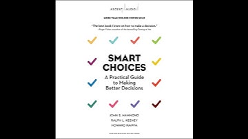 Smart Choices: A Practical Guide to Making Better Decisions by Howard Raiffa | Full Audiobook