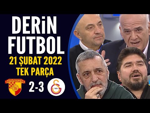 Derin Futbol 21 Şubat 2022 Tek Parça ( Göztepe 2-3 Galatasaray )