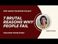 7 Brutal Reasons Why People Fail (And How You Can Avoid Them!)