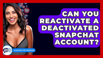 Can You Reactivate A Deactivated Snapchat Account? - Everyday-Networking