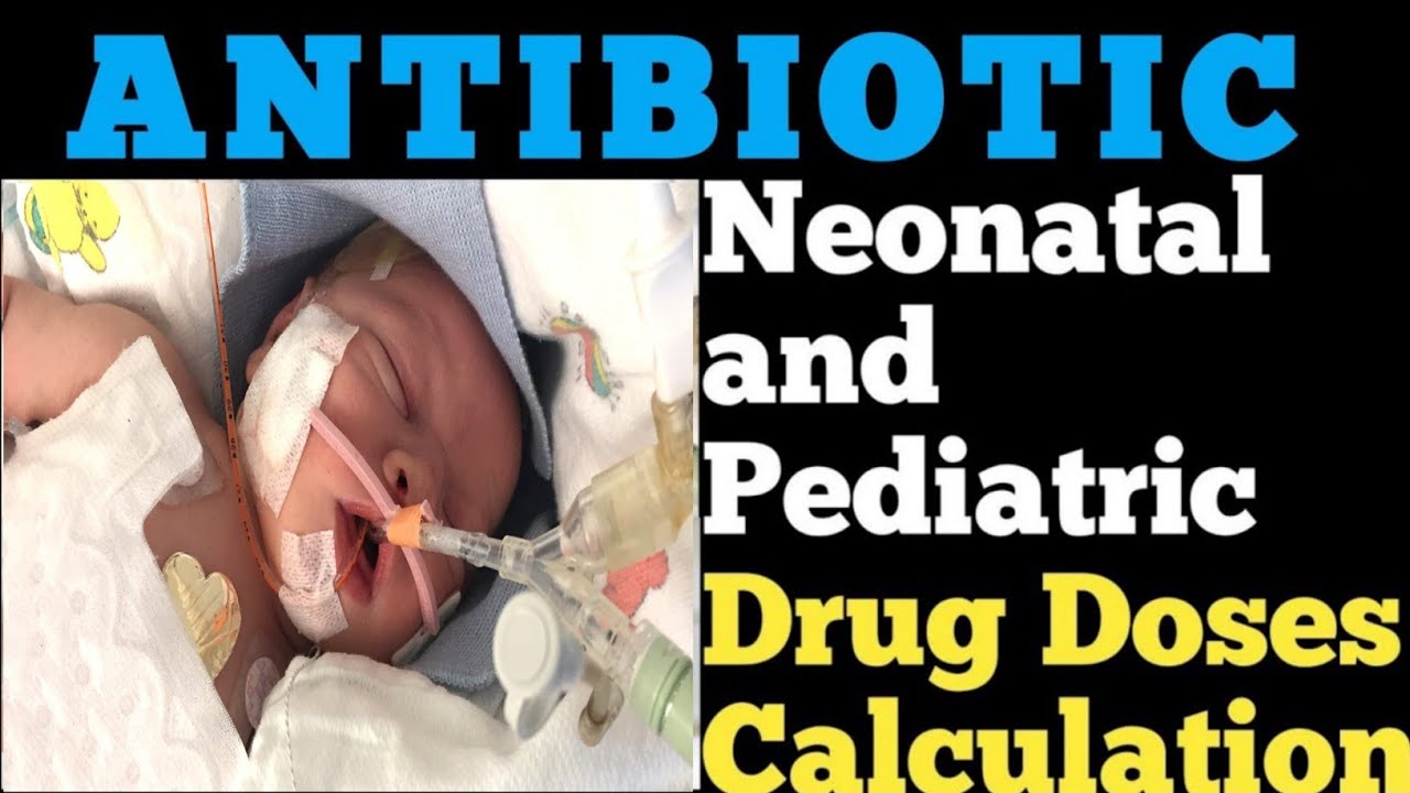 Antibiotic Neonatal and Pediatric Drug Doses Calculation !! Paediatric