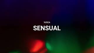 Yusca - Sensual