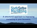 Many businesses are disappointed and frustrated with the return on their marketing investment. That's because they lack a structure, a plan and a realistic form of measurement. Sixth Sense Marketing can provide advice to change this