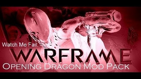 Nishi Fails Warframe: Opening Dragon Mod Pack