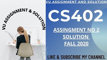 cs402 assignment 2 solution 2020 | CS402 Assignment No 2 Solution Fall 2020