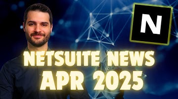 NetSuite News April 2025