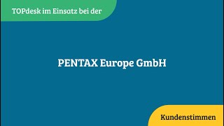 Erfolgsgeschichten Mit Topdesk Pentax Europe Gmbh