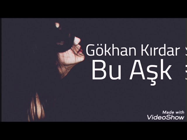 Gökhan Kırdar - Bu Aşk