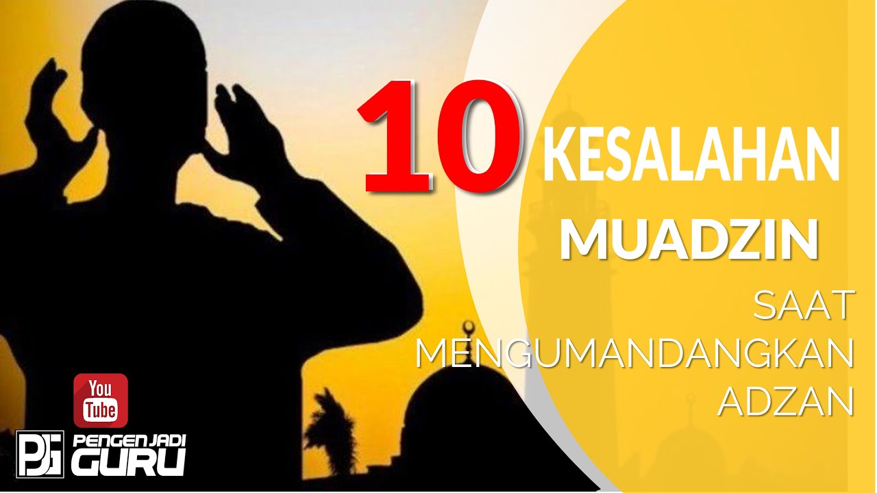 10 KESALAHAN MUADZIN DALAM MENGUMANDANGKAN ADZAN