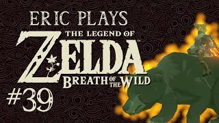 ERIC PLAYS The Legend of Zelda: Breath of the Wild #39 "The Bear and the Hylian Fair"