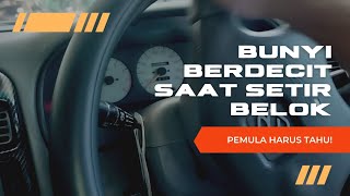 BEGINI CARA MENGATASI SETIR BUNYI BERDECIT SAAT BELOK
