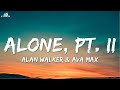 Alan Walker &amp; Ava Max ╸Alone, Pt. II 『 Lyrics 』