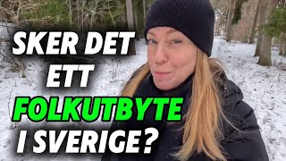 Sker Det Ett Folkutbyte I Sverige?
