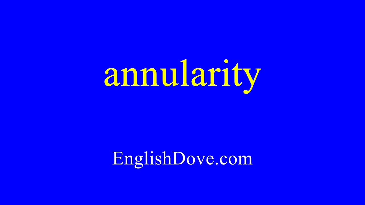 How to pronounce annularity in American English.