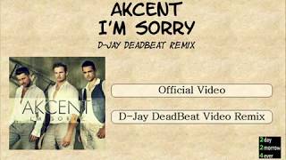 Akcent - Im Sorry D-Jay Deadbeat Remix