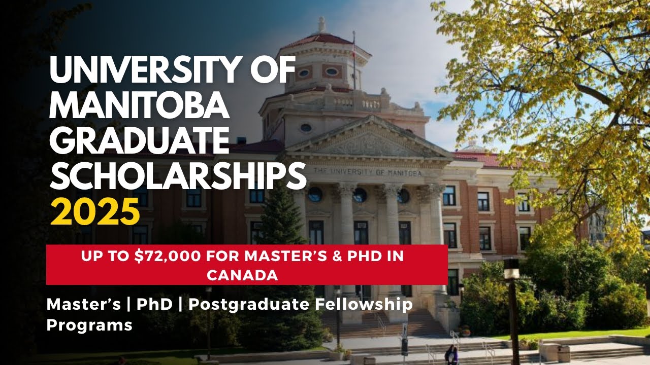 University of Manitoba Graduate Scholarship 2025 | Up to $72,000 for Master’s & PhD in Canada