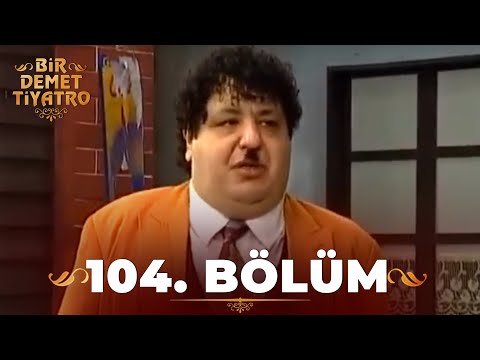Bir Demet Tiyatro 104.Bölüm (Full)