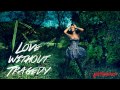 Love Without Tragedy Extended 1 Rihanna Audio