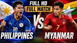 🔴 FULL MATCH | PHILIPPINES vs MYANMAR | Azkals Power Attacks Challenge Chinthe Defensive Wall
