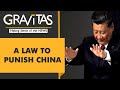 Gravitas: Republicans & Democrats unite, pass law to 'punish china'