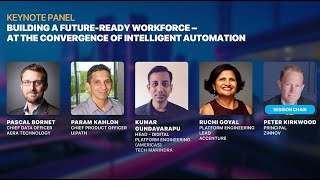 Building a Future-ready Workforce - At the Convergence of Intelligent Automation | Panel Discussion