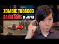 Zombie Tobacco: What It Is, What It Does, and Why It’s Dangerous in Japan