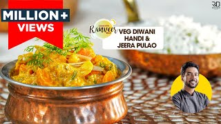 Subz Diwani Handi with Jeera Pulao | होटल जैसी मिक्स वेज दीवानी हांडी | Chef Ranveer Brar