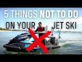 Dont do this on your jetski  5 things not to do your jet ski